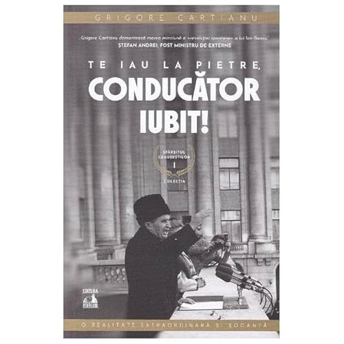 Te Iau La Pietre. Conducator Iubit! von Neverland