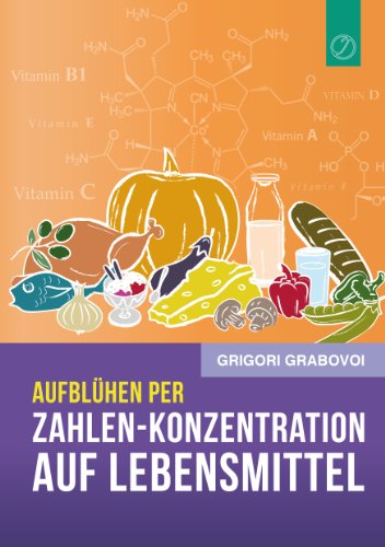 Aufblühen per Zahlen-Konzentration auf Lebensmittel Aufblühen per Zahlen-Konzentration auf Lebensmittel von Books on Demand