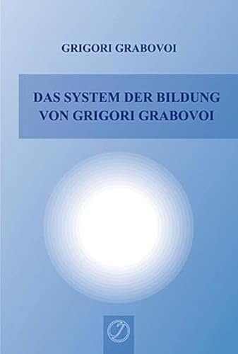 Das System der Bildung von Grigori Grabovoi Das System der Bildung von Grigori Grabovoi
