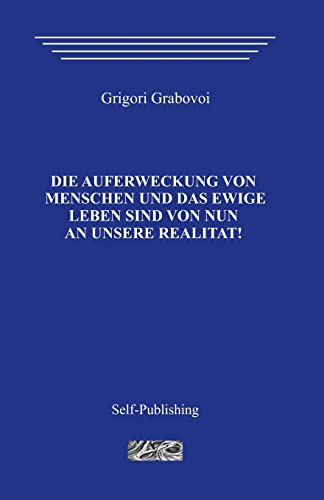 Die Auferstehung der Menschen und das ewige Leben Die Auferstehung der Menschen und das ewige Leben von CREATESPACE