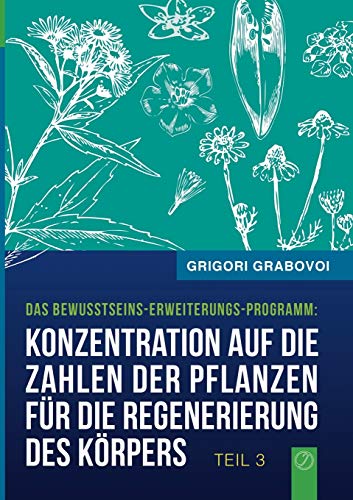 Konzentration auf die Zahlen der Pflanzen für die Regenerierung des Körpers - TEIL 3 Konzentration auf die Zahlen der Pflanzen für die Regenerierung des Körpers - TEIL 3