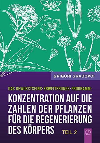 Konzentration auf die Zahlen der Pflanzen für die Regenerierung des Körpers - Teil 2 von Books on Demand