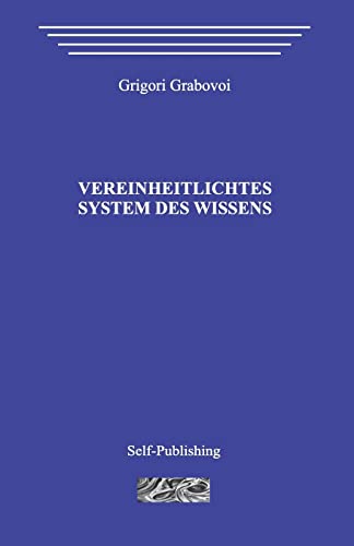 Vereinheitlichtes System des Wissens Vereinheitlichtes System des Wissens von CREATESPACE