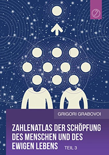 Zahlenatlas der Schöpfung des Menschen und des ewigen Lebens (Teil 3) von Books on Demand