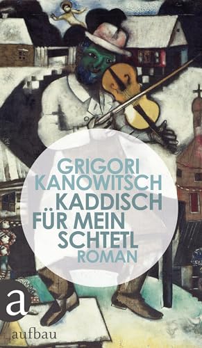 Kaddisch für mein Schtetl: Roman von Aufbau Verlag GmbH
