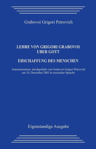 Lehre von Grigori Grabovoi Über Gott. Erschaffung des Menschen. von Createspace Independent Publishing Platform