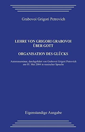 Lehre von Grigori Grabovoi über Gott. Organisation des Glücks von CREATESPACE