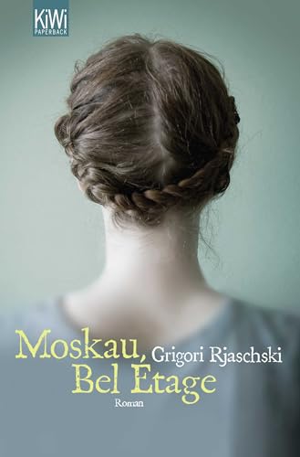 Moskau, Bel Étage: Roman von Kiepenheuer & Witsch GmbH