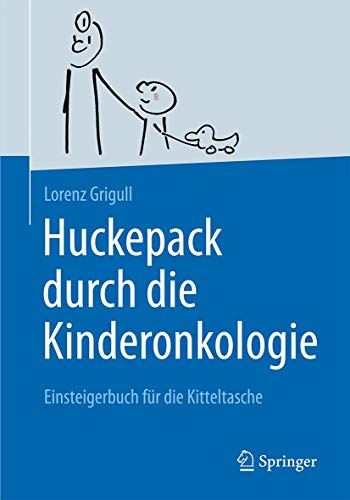 Huckepack durch die Kinderonkologie: Einsteigerbuch für die Kitteltasche