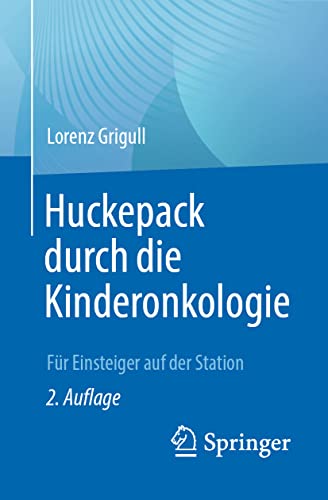 Huckepack durch die Kinderonkologie: Für Einsteiger auf der Station