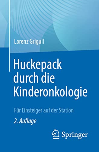 Huckepack durch die Kinderonkologie: Für Einsteiger auf der Station von Springer