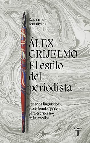 El estilo del periodista (2022): Consejos lingüísticos, profesionales y éticos para escribir en los medios (Pensamiento) von TAURUS