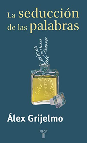 La seducción de las palabras : un recorrido por las manipulaciones del pensamiento