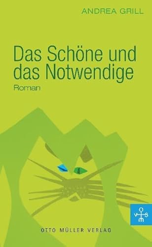 Das Schöne und das Notwendige: Roman