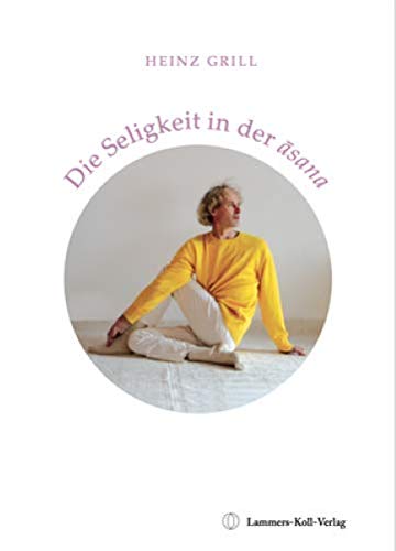 Die Seligkeit in der asana Die Seligkeit in der asana