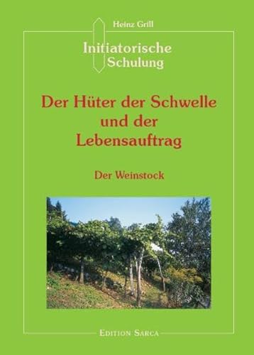Initiatorische Schulung in Arco, Der Hüter der Schwelle und der Lebensauftrag (Edition Sarca)