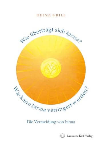 Wie überträgt sich karma? Wie kann karma verringert werden? Die Vermeidung von karma