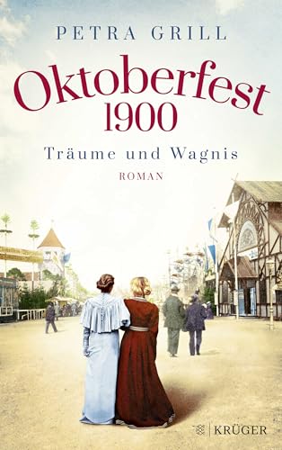 Oktoberfest 1900 - Träume und Wagnis: Roman von FISCHER Krger