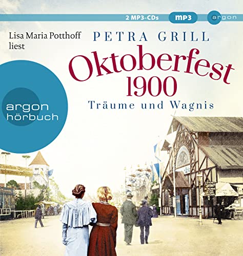 Oktoberfest 1900 - Träume und Wagnis: Roman
