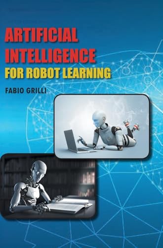 Artificial Intelligence for Robot Learning Artificial Intelligence for Robot Learning von DISCOVERY PUBLISHING HOUSE