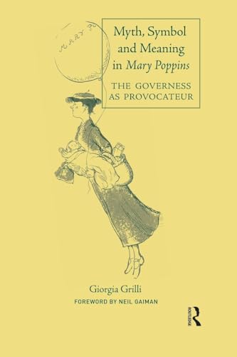 Myth, Symbol, and Meaning in Mary Poppins (Children's Literature and Culture)