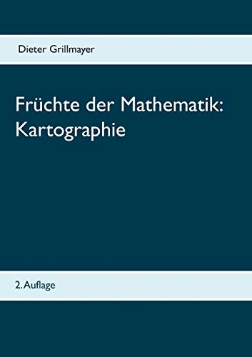Früchte der Mathematik: Kartographie: 2. Auflage