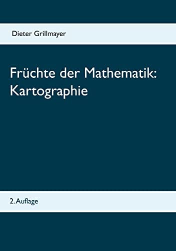 Früchte der Mathematik: Kartographie: 2. Auflage