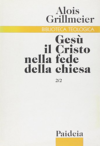 Gesù il Cristo nella fede della Chiesa. La Chiesa di Costantinopoli nel VI secolo (Vol. 2/2) (Biblioteca teologica) von PAIDEIA