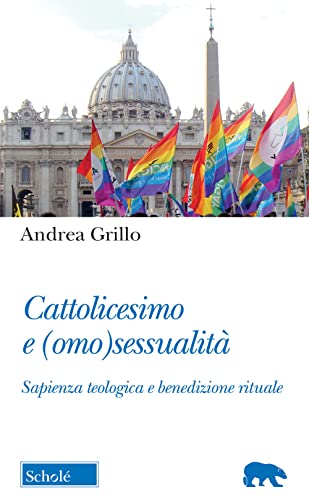 Cattolicesimo e (omo)sessualità. Sapienza teologica e benedizione rituale (Orso blu)