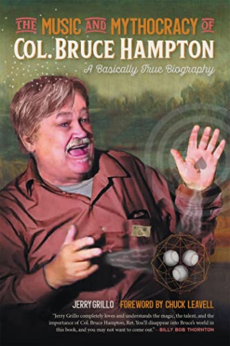 The Music and Mythocracy of Col. Bruce Hampton: A Basically True Biography (Music of the American South, Band 6) von University of Georgia Press