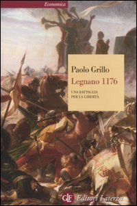 Legnano 1176. Una battaglia per la libertà (Economica Laterza) von Laterza