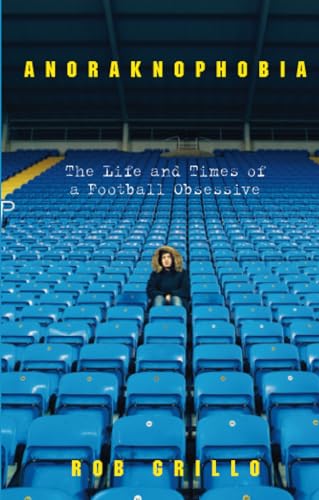 Anoraknophobia: The Life and Times of a Football Obsessive Anoraknophobia: The Life and Times of a Football Obsessive von Tempus