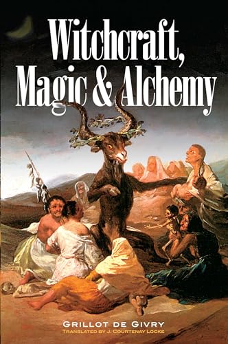 Witchcraft, Magic and Alchemy (Dover Occult) von Dover Publications