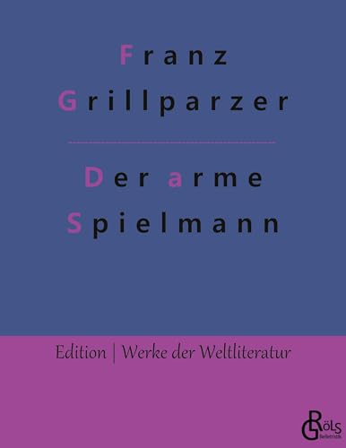Der arme Spielmann (Edition Werke der Weltliteratur)