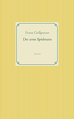 Der arme Spielmann: Band 24 (Taschenbuch-Literatur-Klassiker)