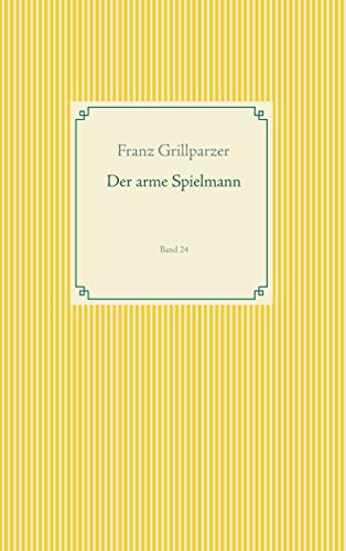 Der arme Spielmann: Band 24 (Taschenbuch-Literatur-Klassiker)