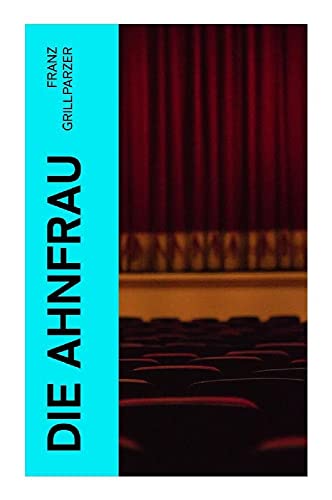 Die Ahnfrau Die Ahnfrau