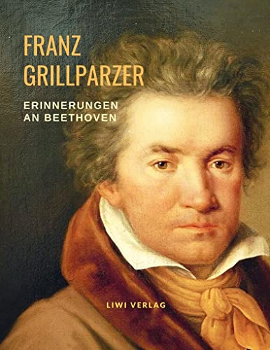 Erinnerungen an Beethoven von LIWI Literatur- und Wissenschaftsverlag