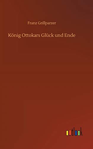 König Ottokars Glück und Ende
