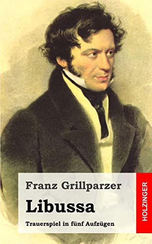 Libussa: Trauerspiel in fünf Aufzügen von CREATESPACE