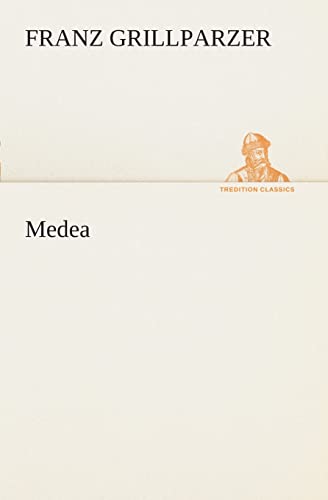 Medea (TREDITION CLASSICS) von Tredition Classics