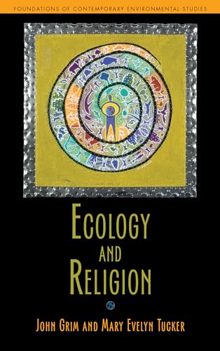 Ecology and Religion (Foundations of Contemporary Environmental Studies)