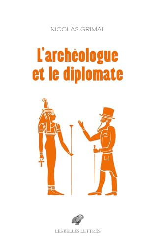 L'archéologue et le diplomate von BELLES LETTRES