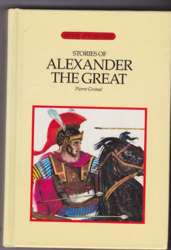 Stories of Alexander the Great (Myths & Legends)