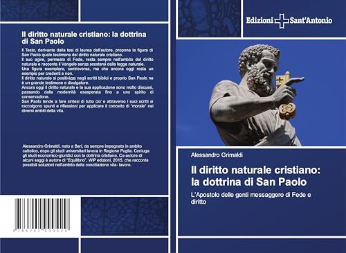 Il diritto naturale cristiano: la dottrina di San Paolo: L'Apostolo delle genti messaggero di Fede e diritto von Edizioni Sant'Antonio