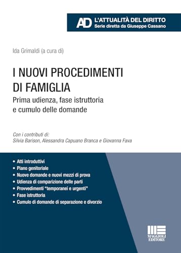 I nuovi procedimenti di famiglia. Prima udienza, fase istruttoria e cumulo delle domande (Legale. L'attualità del diritto) von Maggioli Editore