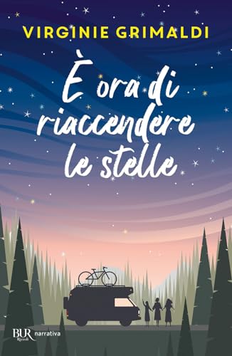 È ora di riaccendere le stelle (BUR Narrativa) von Rizzoli