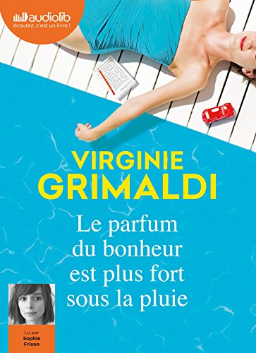 Le parfum du bonheur est plus fort sous la pluie: Livre audio 1 CD MP3 Le parfum du bonheur est plus fort sous la pluie: Livre audio 1 CD MP3 von AUDIOLIB