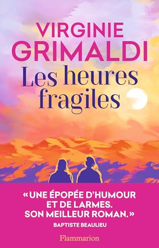 Les heures fragiles: Roman von Flammarion