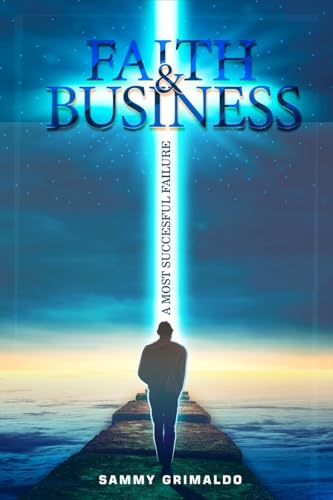 Faith & Business: A Most Successful Failure